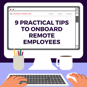 9 Practical tips to Onboard Remote employees